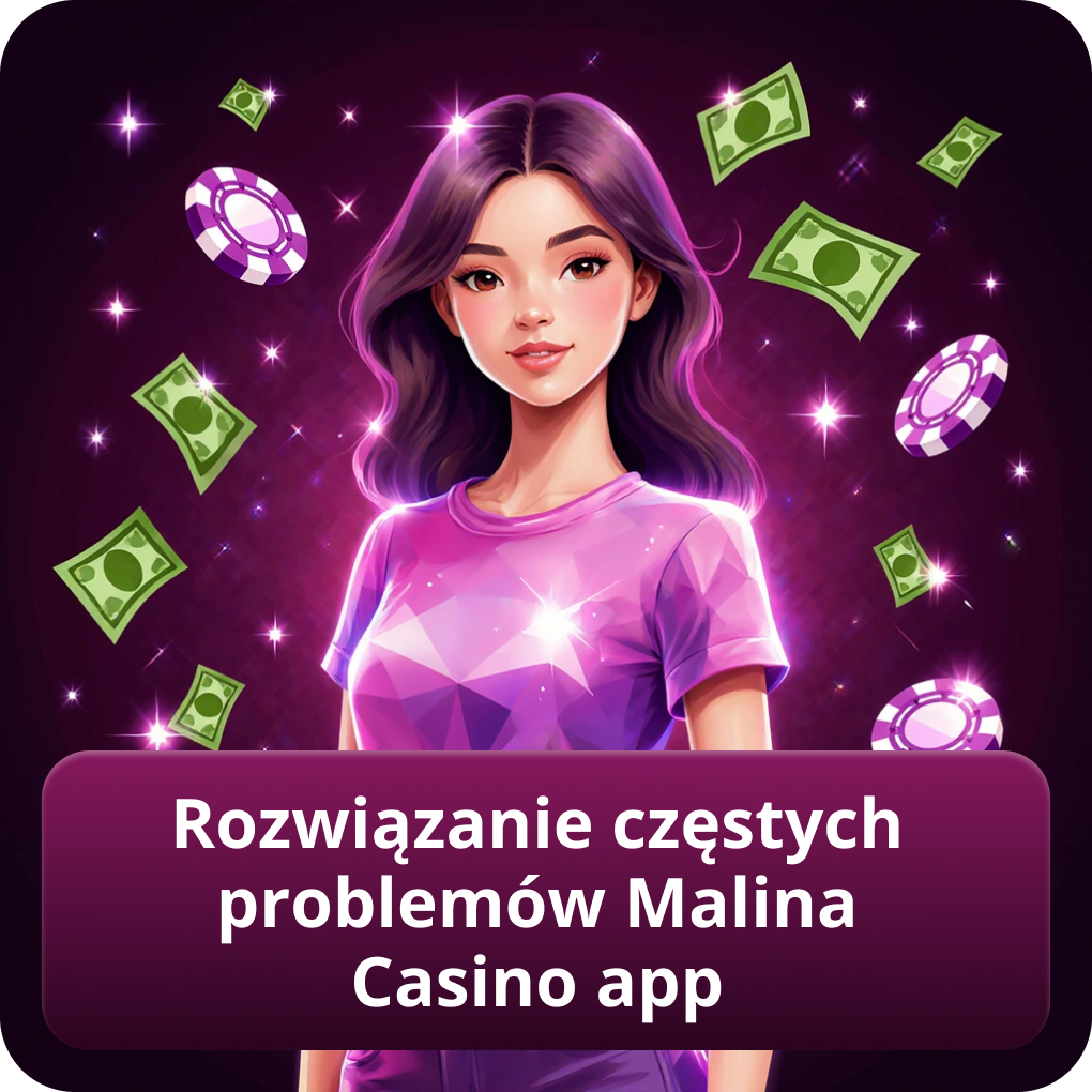 Rozwiązanie częstych problemów Malina Casino app