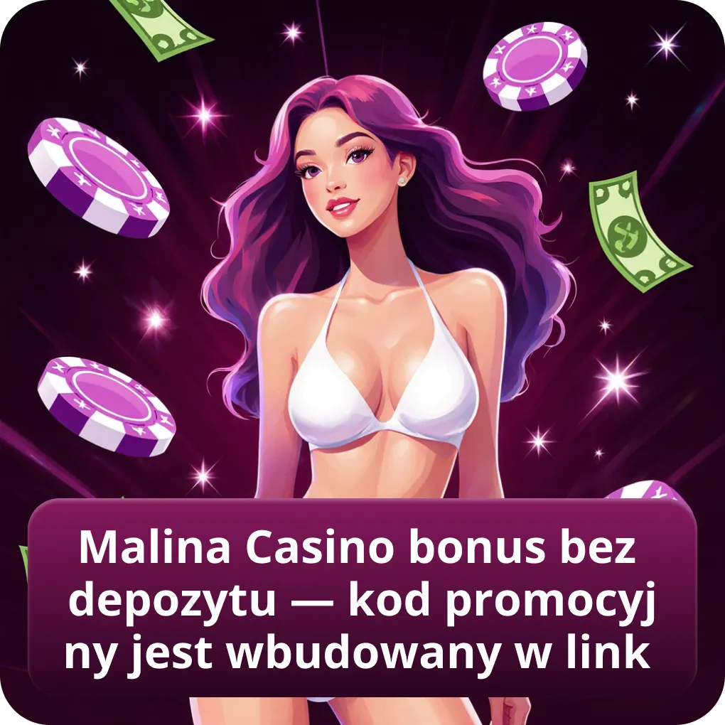 Malina Casino bonus bez depozytu — kod promocyjny jest wbudowany w link